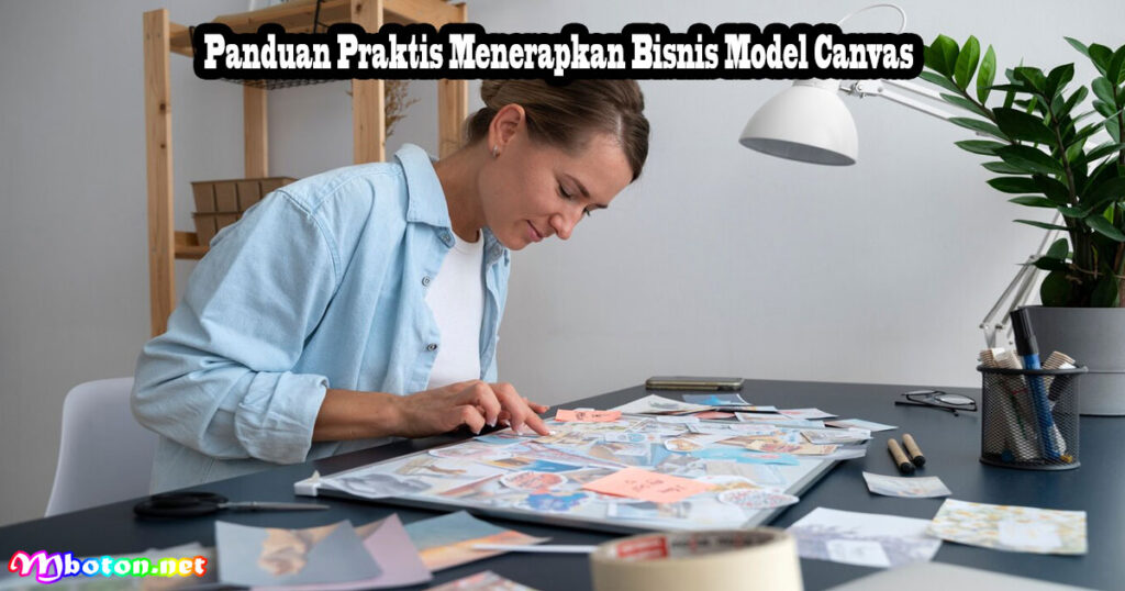Panduan Praktis Menerapkan Bisnis Model Canvas