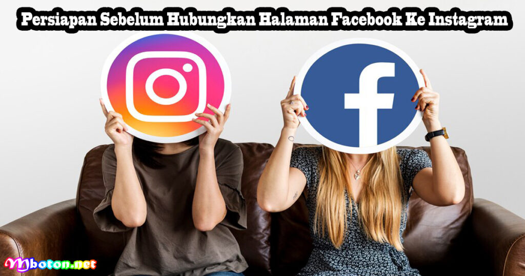 Persiapan Sebelum Hubungkan Halaman Facebook Ke Instagram