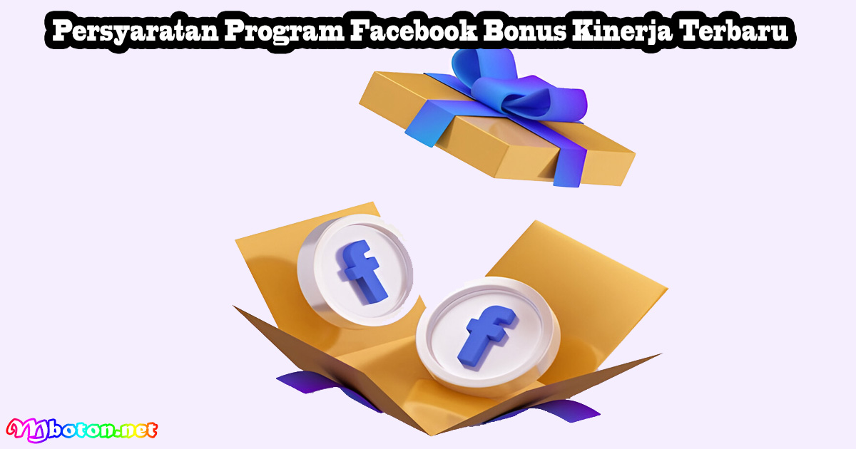 Persyaratan Program Facebook Bonus Kinerja Terbaru