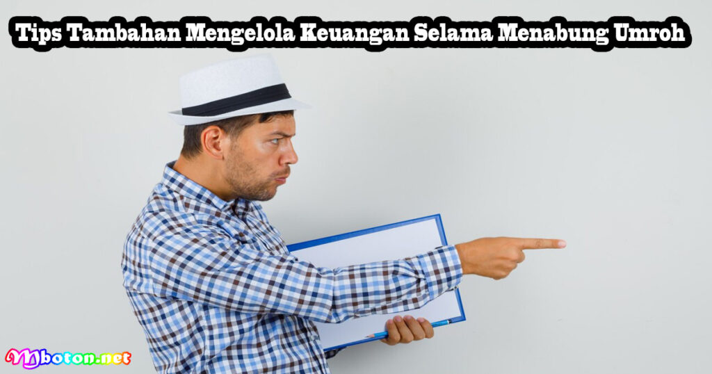 Tips Tambahan Mengelola Keuangan Selama Menabung Umroh