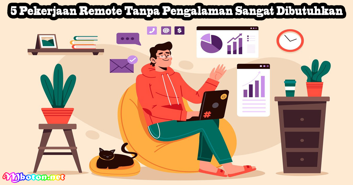 5 Pekerjaan Remote Tanpa Pengalaman Sangat Dibutuhkan