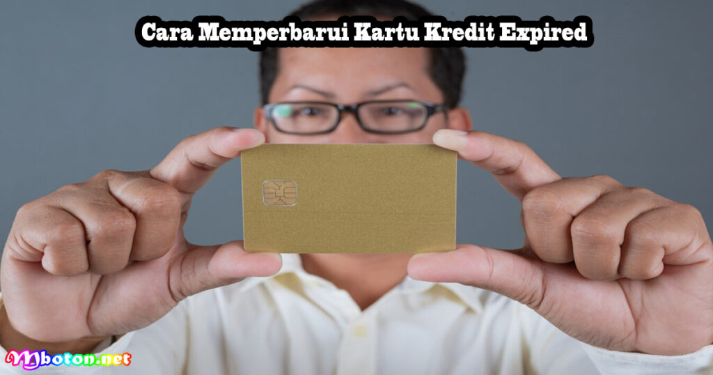 Cara Memperbarui Kartu Kredit Expired