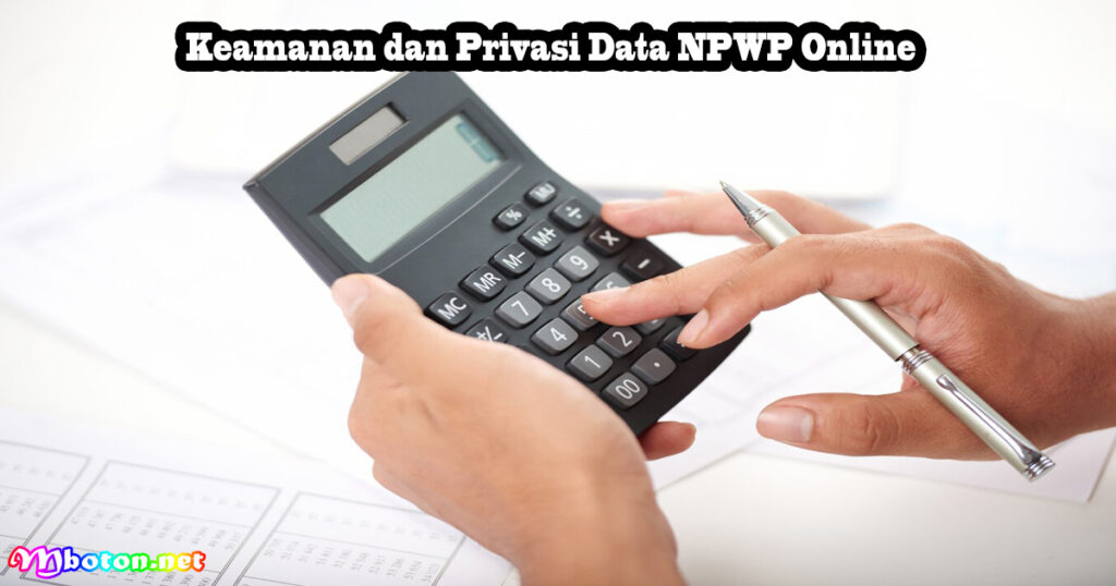 Cara Membuat Kartu NPWP Online Pajak Ini Solusinya 3 Keamanan dan Privasi Data NPWP Online