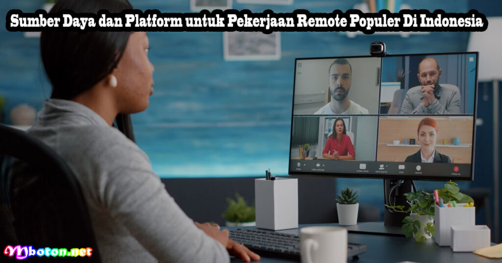 Sumber Daya dan Platform untuk Pekerjaan Remote Populer Di Indonesia
