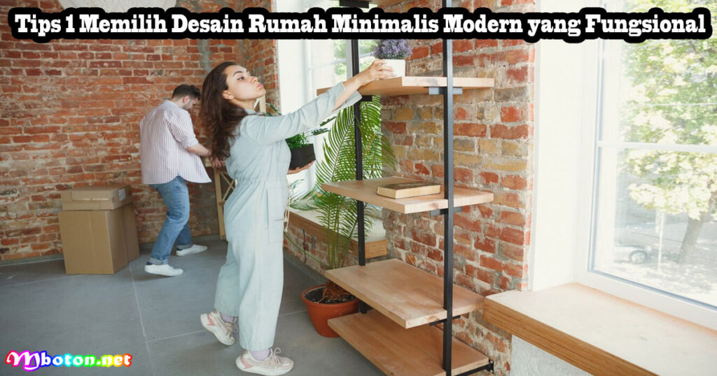 Tips 1 Memilih Desain Rumah Minimalis Modern yang Fungsional