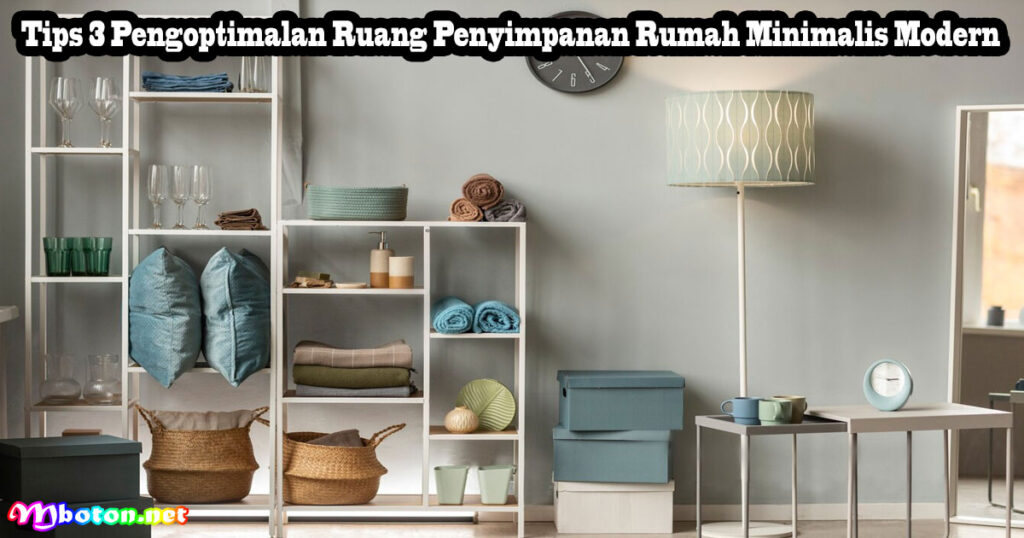 Tips 3 Pengoptimalan Ruang Penyimpanan Rumah Minimalis Modern