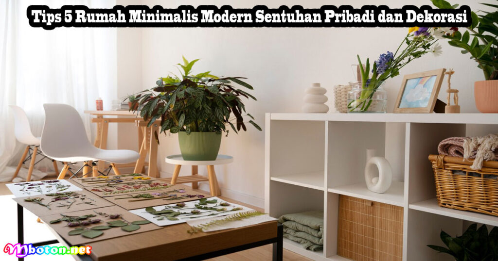 Tips 5 Rumah Minimalis Modern Sentuhan Pribadi dan Dekorasi