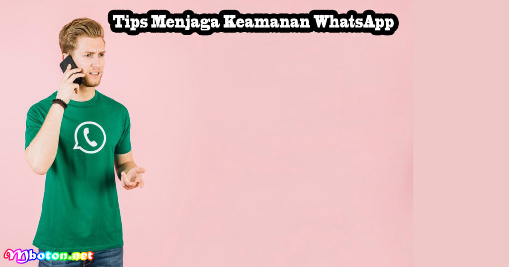 Tips Menjaga Keamanan WhatsApp