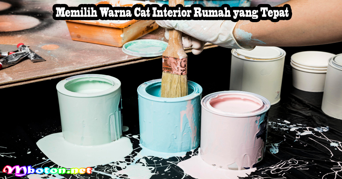 Memilih Warna Cat Interior Rumah yang Tepat
