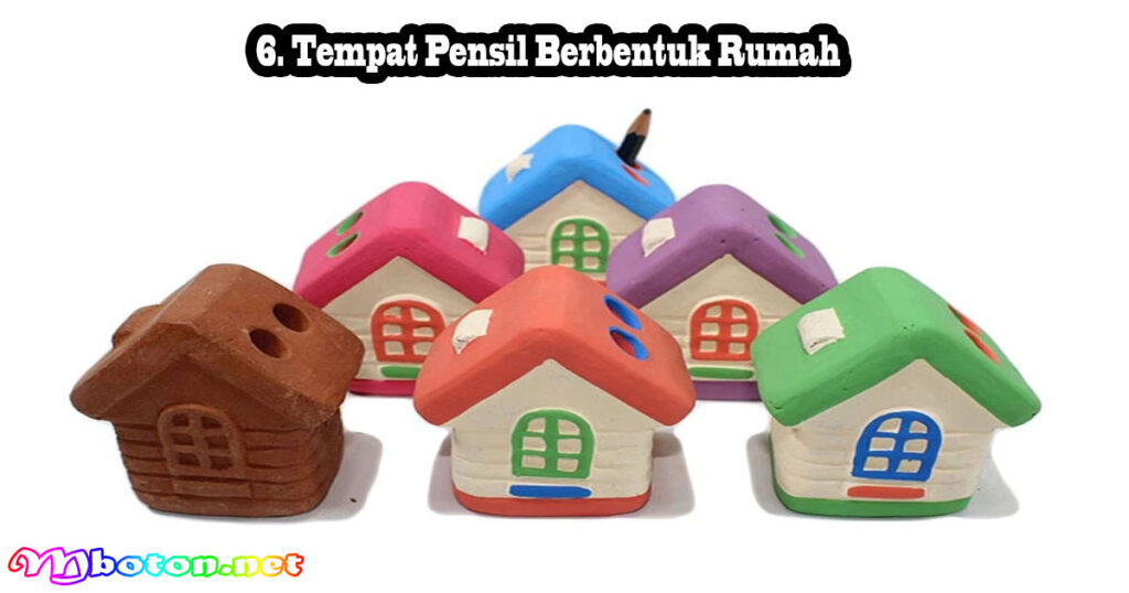 6. Tempat Pensil Berbentuk Rumah