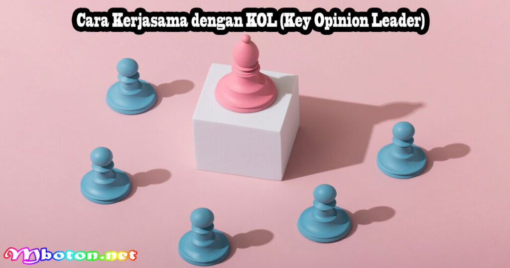Cara Kerjasama dengan KOL (Key Opinion Leader)