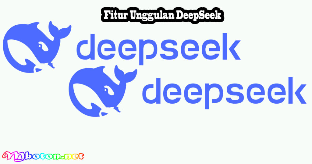 DeepSeek: Alat AI Generatif Canggih Buatan Tiongkok 2 Fitur Unggulan DeepSeek