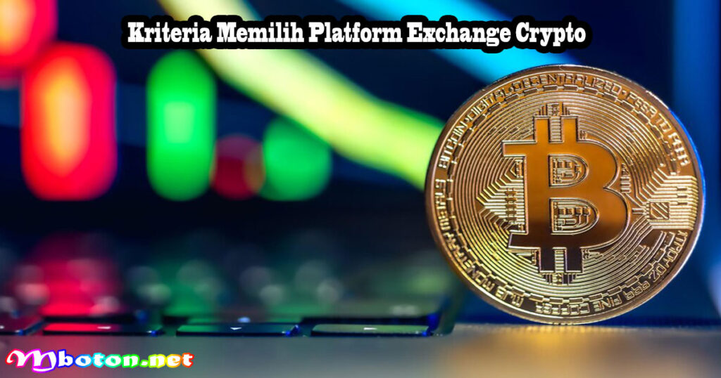Kriteria Memilih Platform Exchange Crypto