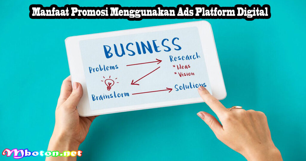 Promosikan Bisnis Anda Melalui Ads Platform Digital 2 Manfaat Promosi Menggunakan Ads Platform Digital