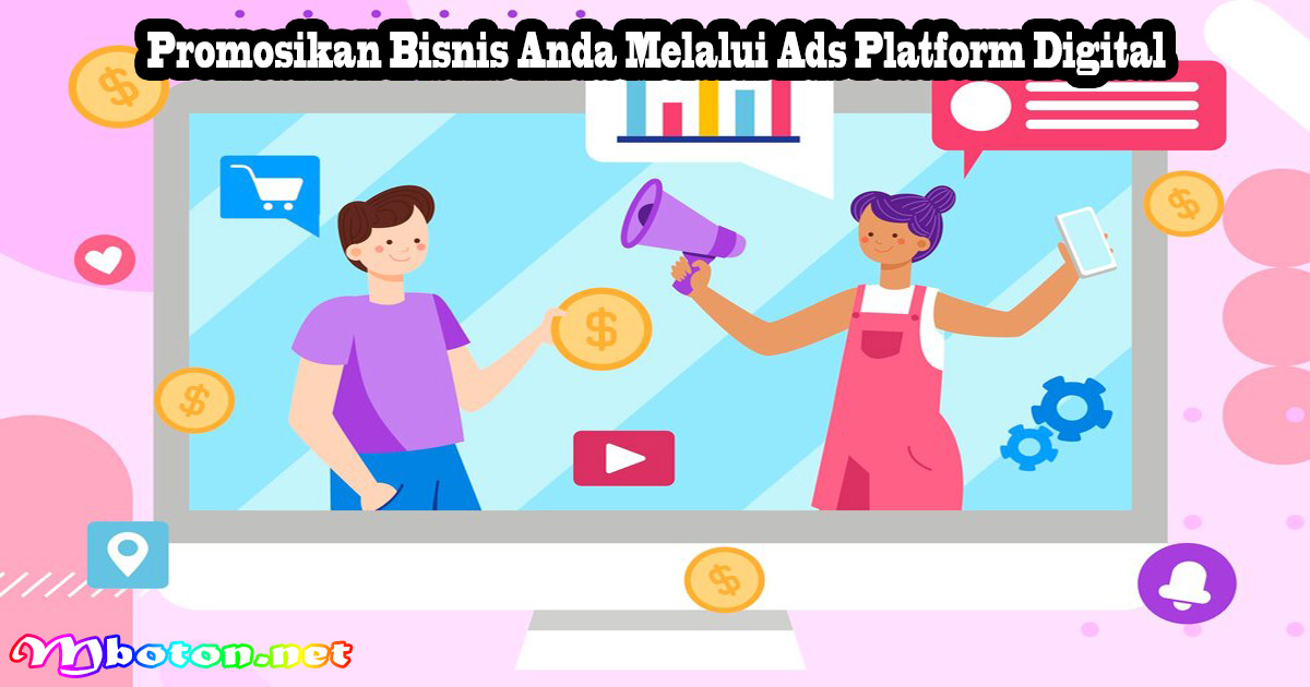 Promosikan Bisnis Anda Melalui Ads Platform Digital