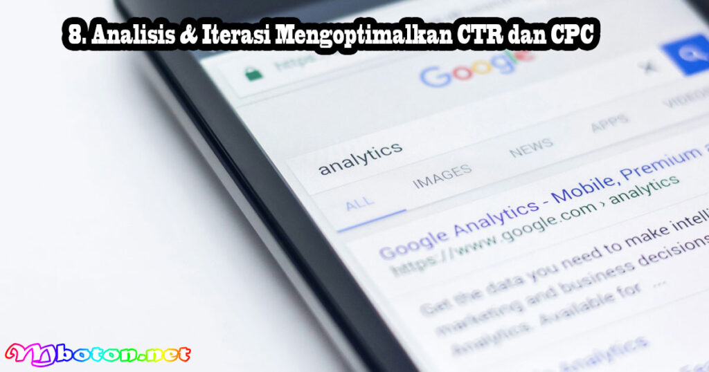 8. Analisis & Iterasi Mengoptimalkan CTR dan CPC