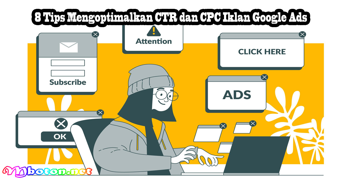 8 Tips Mengoptimalkan CTR dan CPC Iklan Google Ads