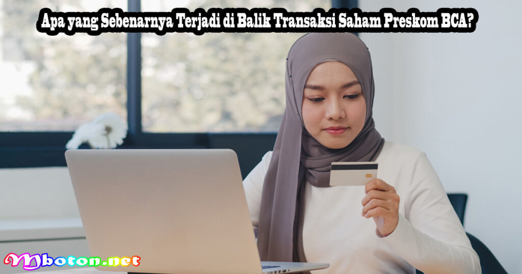 Apa yang Sebenarnya Terjadi di Balik Transaksi Saham Preskom BCA