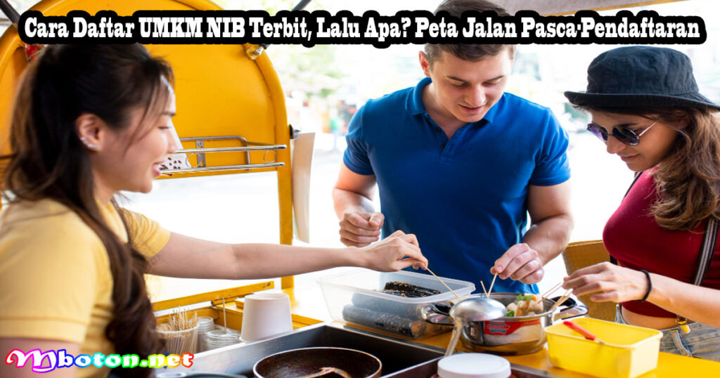 Cara Daftar UMKM NIB Terbit, Lalu Apa? Peta Jalan Pasca-Pendaftaran