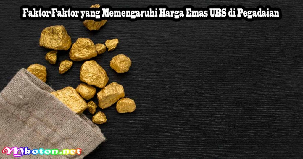 Harga Emas Batangan UBS Pegadaian Terbaru Agustus 2025 2 Faktor-Faktor yang Memengaruhi Harga Emas UBS di Pegadaian