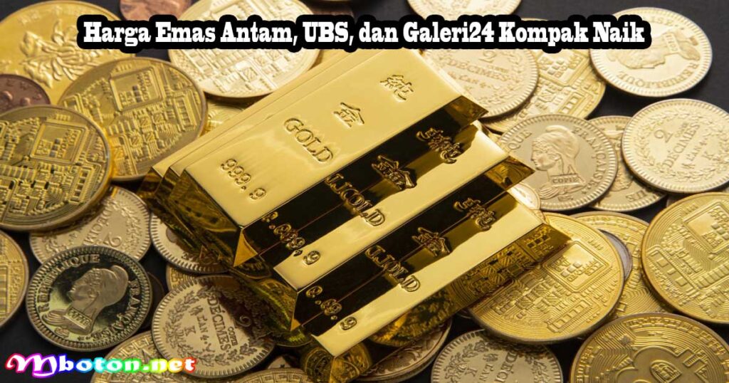 Harga Emas Antam di Pegadaian Hari Ini Naik, Simak 1 Harga Emas Antam, UBS, dan Galeri24 Kompak Naik