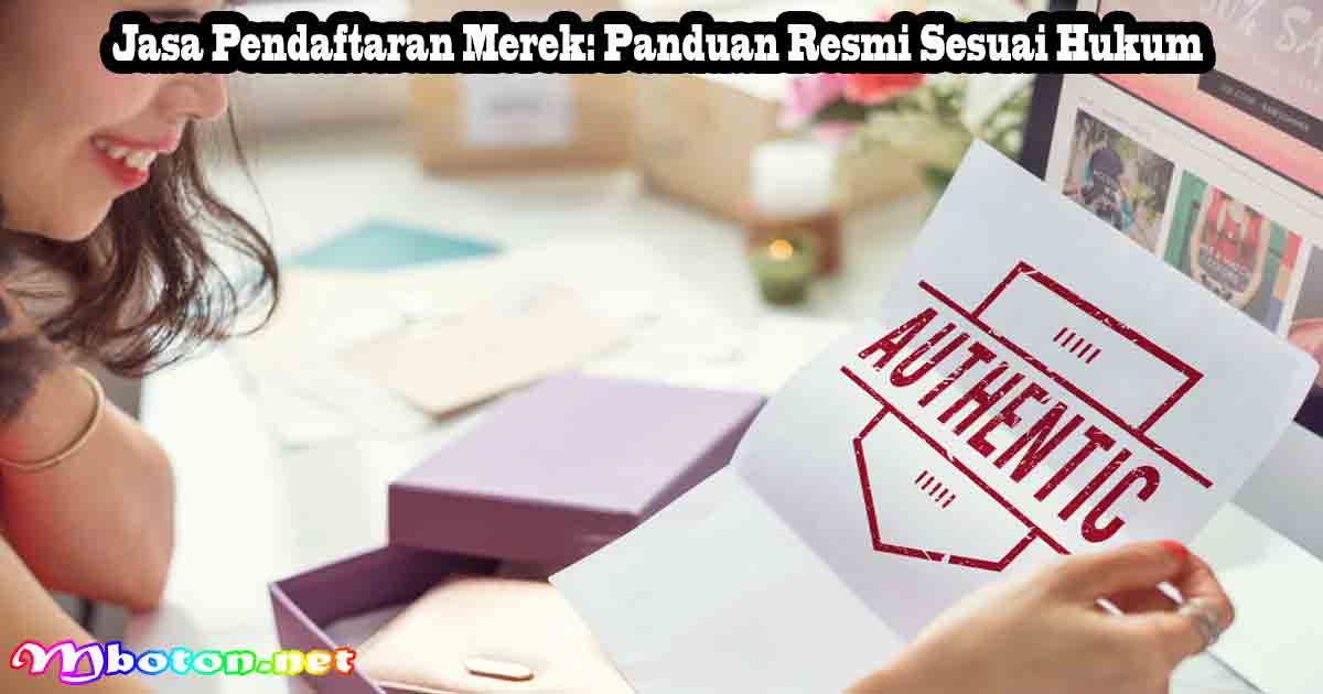 Jasa Pendaftaran Merek: Panduan Resmi Sesuai Hukum