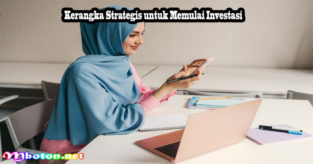 Kerangka Strategis untuk Memulai Investasi