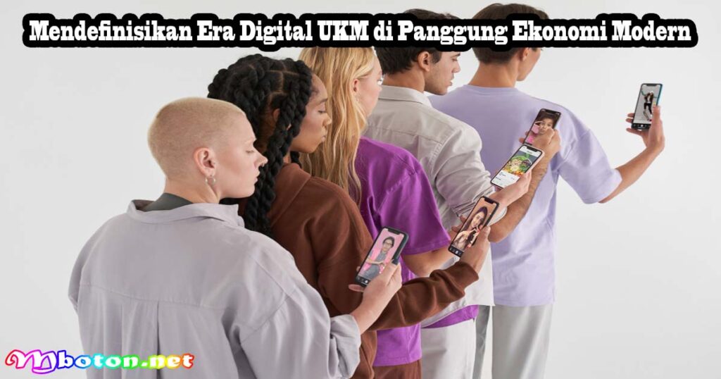 Mendefinisikan Era Digital UKM di Panggung Ekonomi Modern