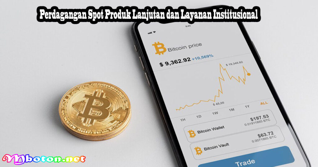 Perdagangan Spot Produk Lanjutan dan Layanan Institusional
