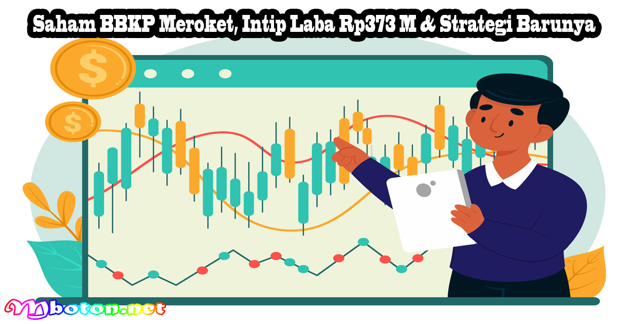 Saham BBKP Meroket, Intip Laba Rp373 M & Strategi Barunya