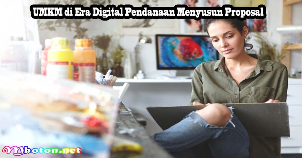Mengajukan UMKM di Era Digital Strategi Jitu 3 UMKM di Era Digital Pendanaan Menyusun Proposal