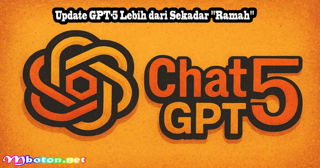 OpenAI Update GPT-5: Lebih dari Sekadar Cerdas 2 Update GPT-5 Lebih dari Sekadar Ramah