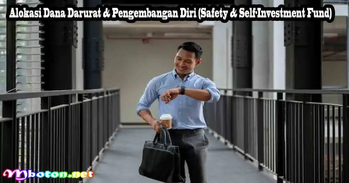 Alokasi Dana Darurat & Pengembangan Diri (Safety & Self-Investment Fund)