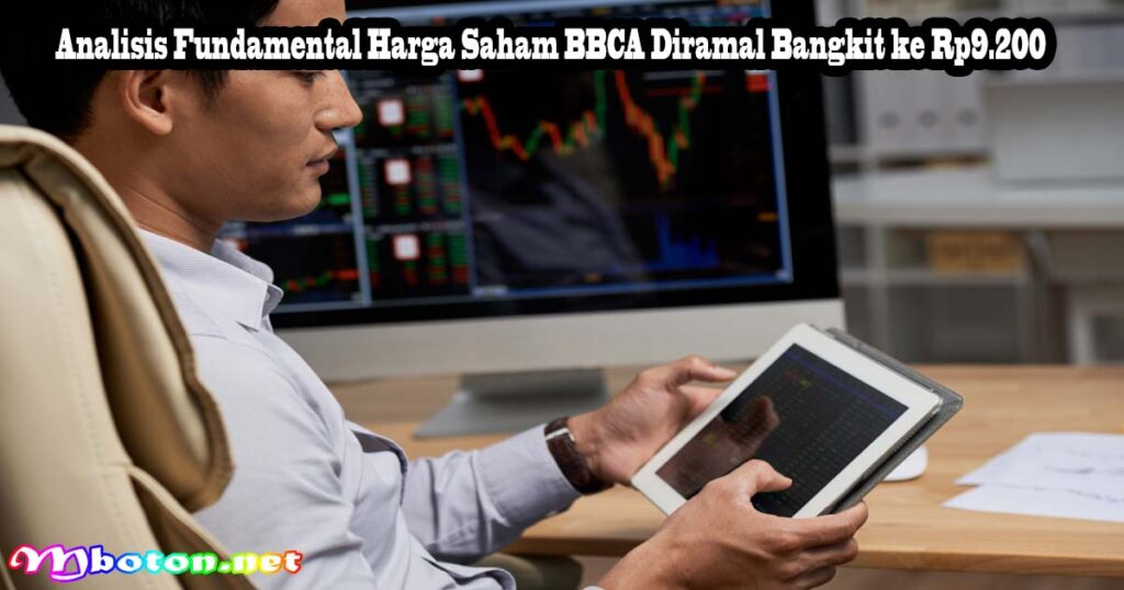 Harga Saham BBCA Diramal Bangkit ke Rp9.200, Sinyal Rebound Big Bank? 1 Analisis Fundamental Harga Saham BBCA Diramal Bangkit ke Rp9.200