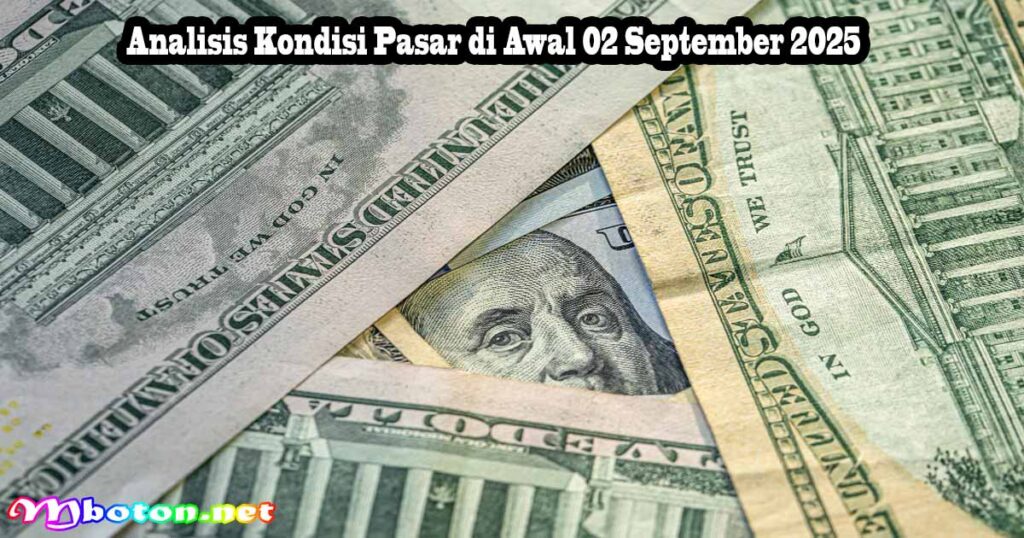 Analisis Kondisi Pasar di Awal 02 September 2025