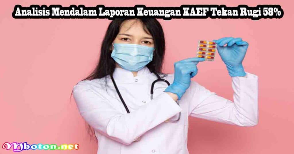 KAEF Tekan Rugi 58% di Semester I-2025, Penjualan Turun 1 Analisis Mendalam Laporan Keuangan KAEF Tekan Rugi 58%
