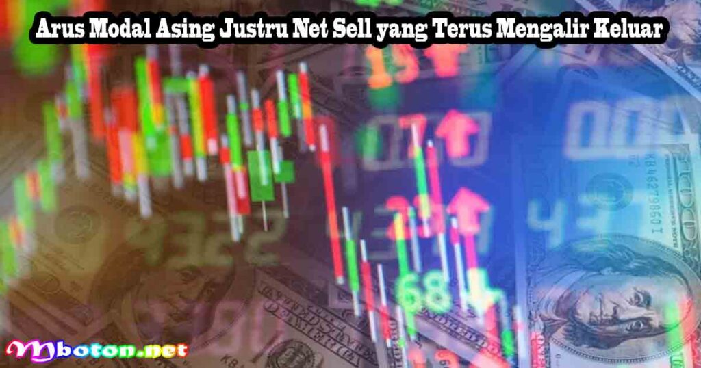Arus Modal Asing Justru Net Sell yang Terus Mengalir Keluar