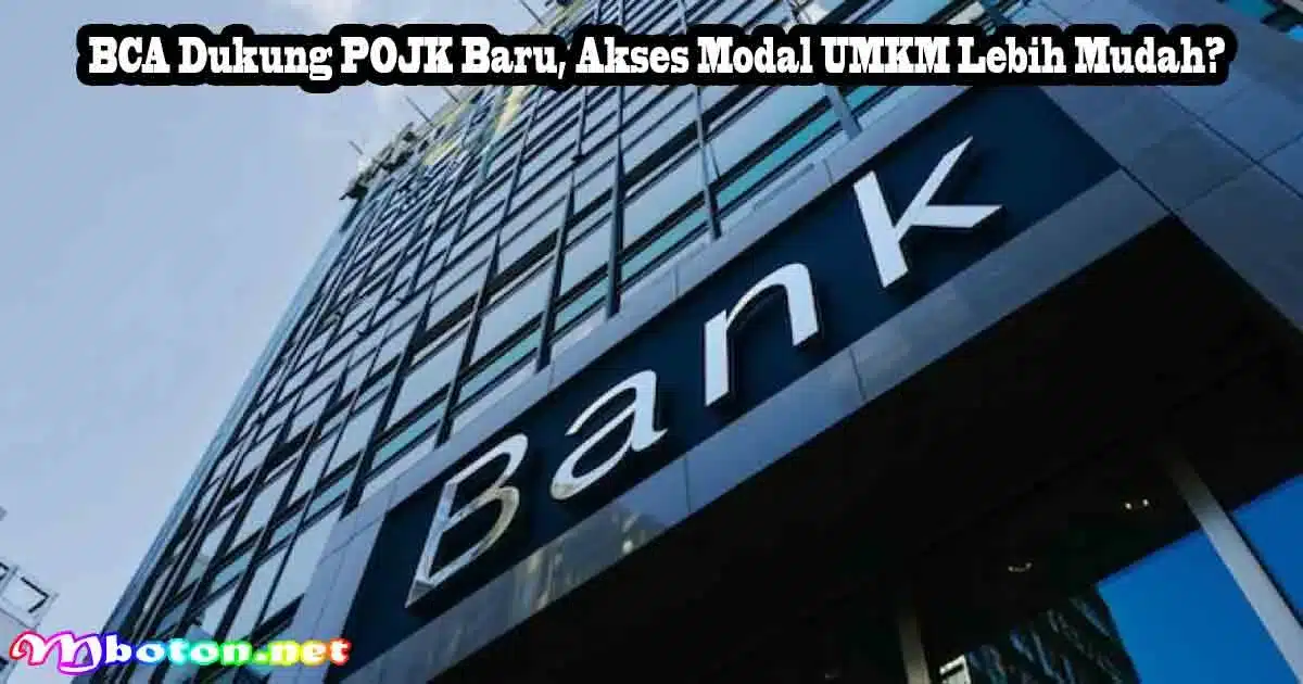 BCA Dukung POJK Baru, Akses Modal UMKM Lebih Mudah?