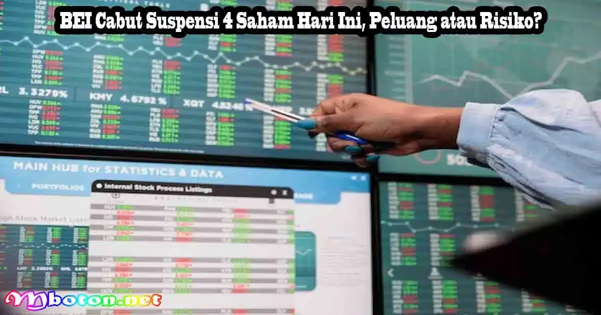 BEI Cabut Suspensi 4 Saham Hari Ini, Peluang atau Risiko?