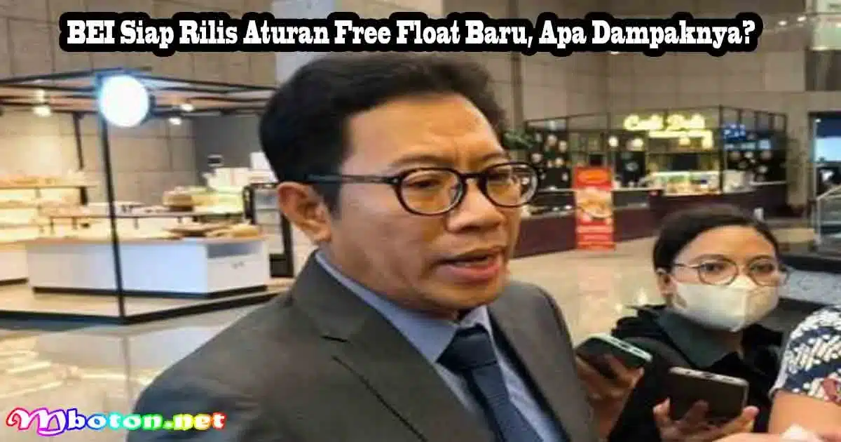 BEI Siap Rilis Aturan Free Float Baru, Apa Dampaknya?
