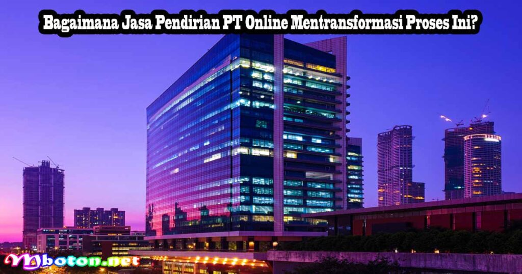 Jasa Pendirian PT Online Siapkan Data Diri & Syarat 3 Bagaimana Jasa Pendirian PT Online Mentransformasi Proses Ini