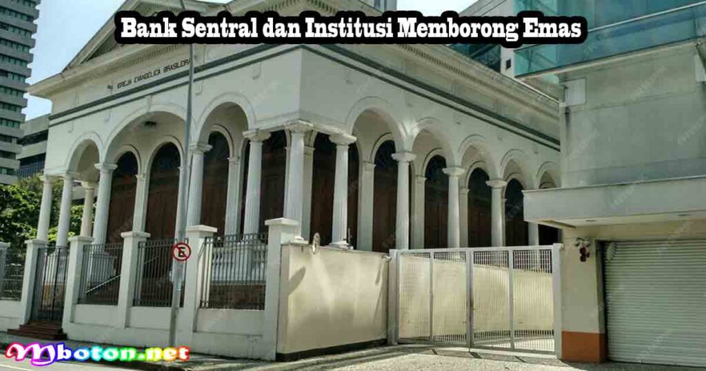 Bank Sentral dan Institusi Memborong Emas