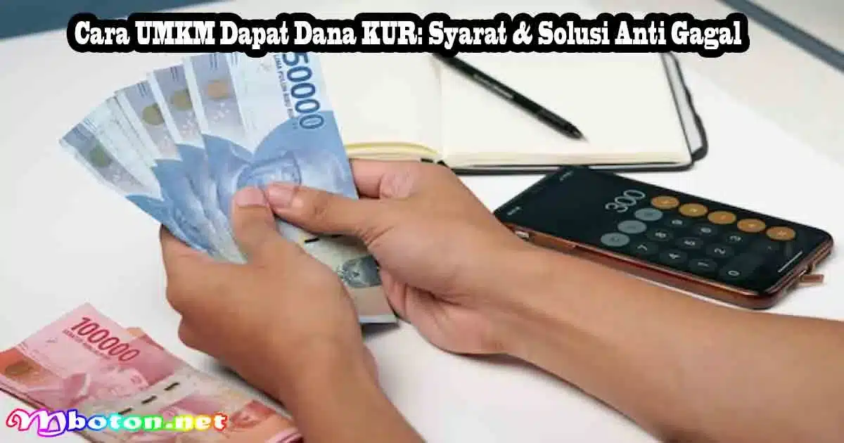 Cara UMKM Dapat Dana KUR: Syarat & Solusi Anti Gagal