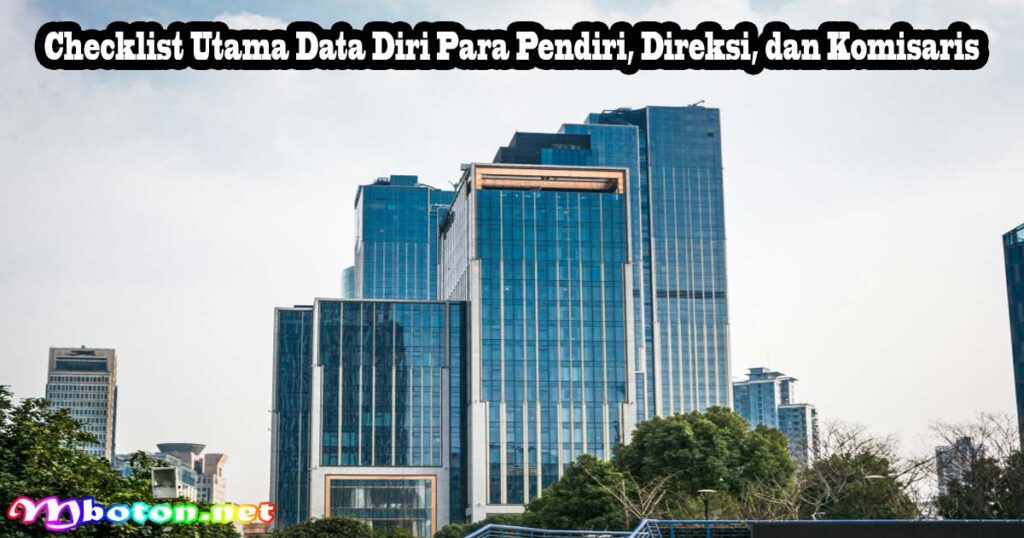Jasa Pendirian PT Online Siapkan Data Diri & Syarat 1 Checklist Utama Data Diri Para Pendiri, Direksi, dan Komisaris