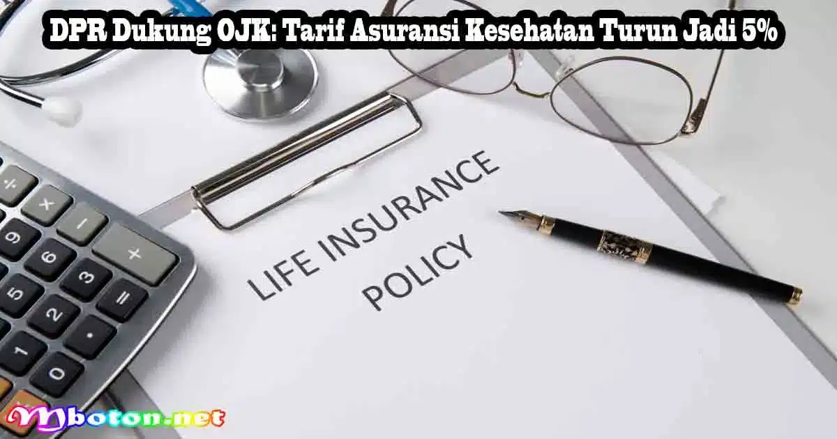 DPR Dukung OJK: Tarif Asuransi Kesehatan Turun Jadi 5%
