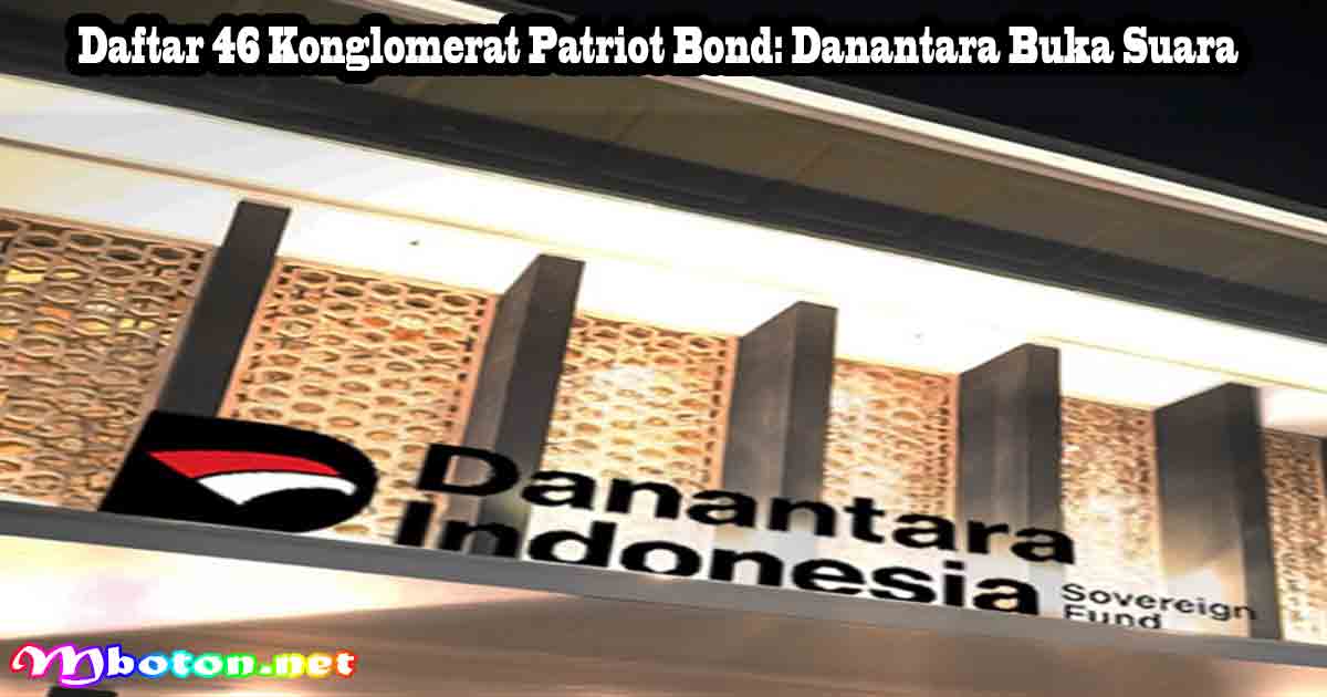 Daftar 46 Konglomerat Patriot Bond: Danantara Buka Suara
