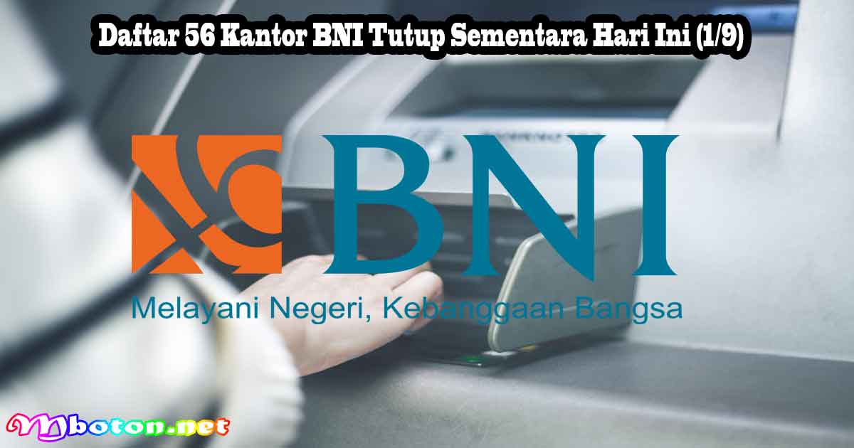 Daftar 56 Kantor BNI Tutup Sementara Hari Ini (1/9)