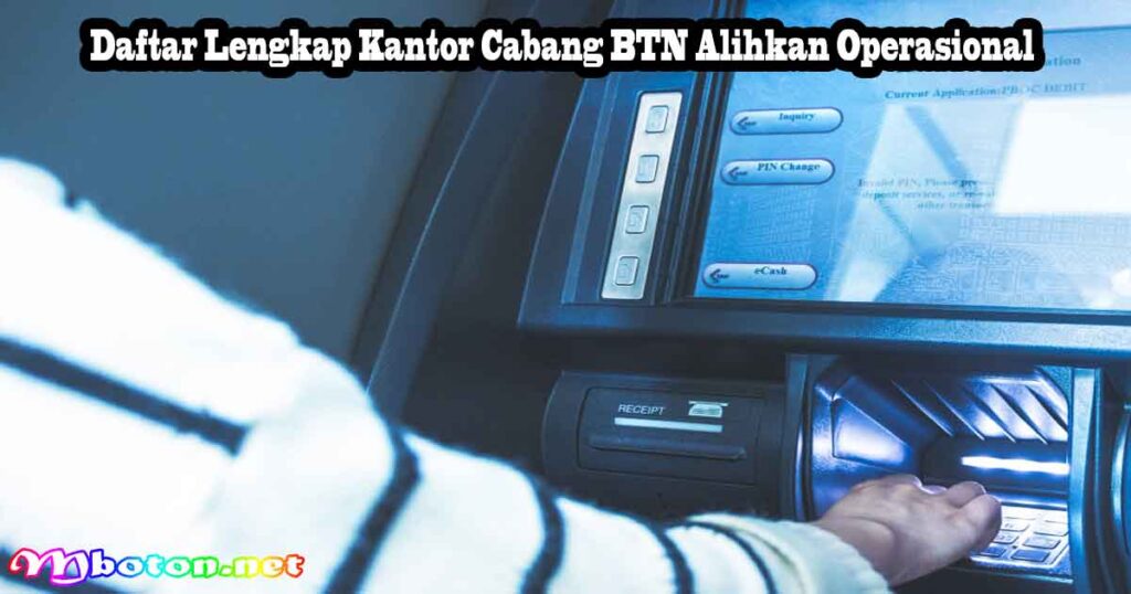 Daftar Lengkap Kantor Cabang BTN Alihkan Operasional
