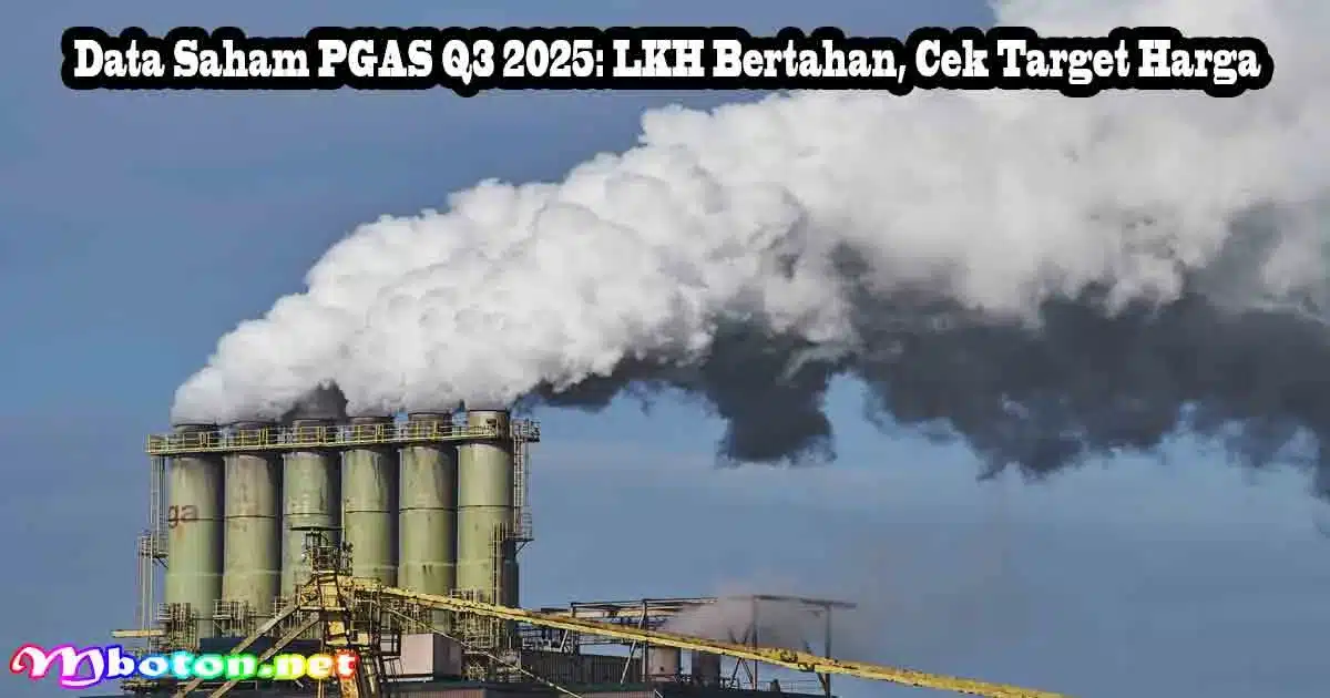 Data Saham PGAS Q3 2025: LKH Bertahan, Cek Target Harga