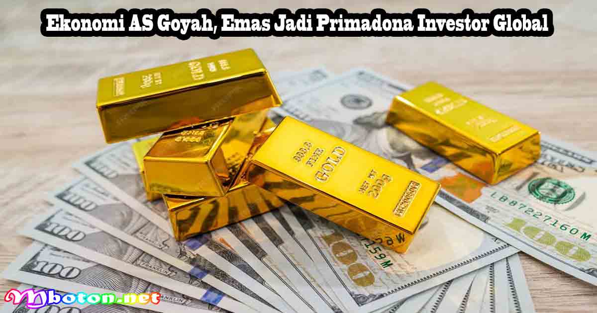 Ekonomi AS Goyah, Emas Jadi Primadona Investor Global